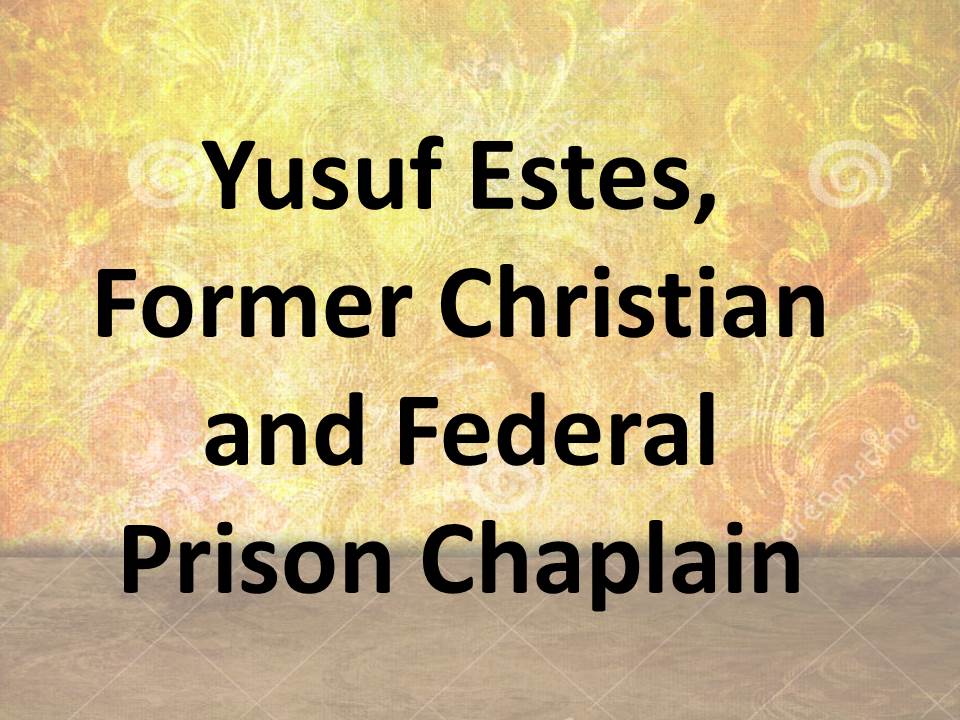 Yusuf Estes, ex capellán cristiano de una prisión federal 